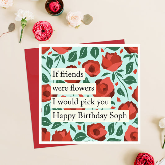Best friend Birthday Card, If friends were flowers I would pick you, Friend Birthday Card, Best friend Blooming Flower Card, Bestie Birthday